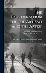 The Identification of the Artisan and the Artist: The Proper Object of American Education, Illustrat 