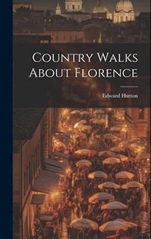 Country Walks About Florence