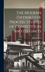The Modern Distributive Process. Studies of Competition and its Limits 