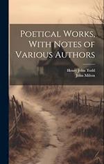 Poetical Works, With Notes of Various Authors 