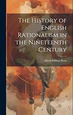 The History of English Rationalism in the Nineteenth Century 