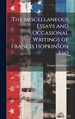 The Miscellaneous Essays and Occasional Writings of Francis Hopkinson Esq 