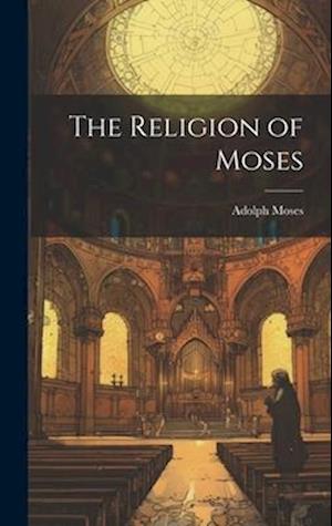 The Religion of Moses