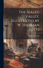 The Sealed Valley. Illustrated by W. Sherman Potts 