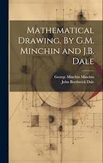 Mathematical Drawing. By G.M. Minchin and J.B. Dale 