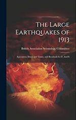 The Large Earthquakes of 1913: Epicentres, Dates and Times, and Residuals for p. And S 