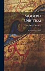 Modern Spiritism; Its Science and Religion 