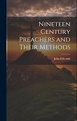 Nineteen Century Preachers and Their Methods 