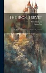 The Iron Trevet; or, Jocelyn the Champion; a Tale of the Jacquerie 