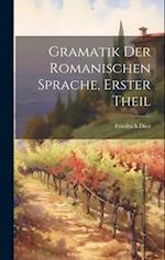 Gramatik der romanischen Sprache, Erster Theil