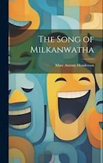 The Song of Milkanwatha 