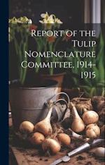 Report of the Tulip Nomenclature Committee, 1914-1915 