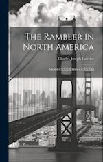 The Rambler in North America: MDCCCXXXII-MDCCCXXXIII 