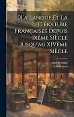 0La Langue et la Littérature Françaises Depuis Ixéme Siècle Jusqu'au XIVéme Siècle