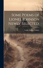 Some Poems of Lionel Johnson Newly Selected; 