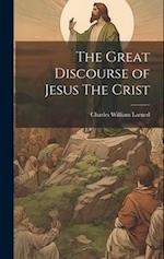 The Great Discourse of Jesus The Crist 