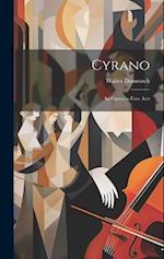 Cyrano: An Opera in Four Acts 
