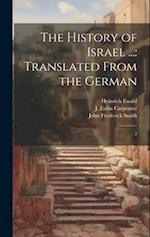 The History of Israel ...: Translated From the German: 2 