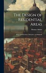 The Design of Residential Areas; Basic Considerations, Principles, and Methods 