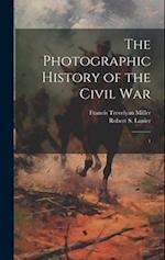 The Photographic History of the Civil War: 1 