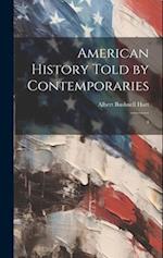 American History Told by Contemporaries: 4 