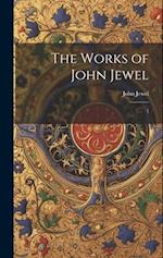 The Works of John Jewel: 1 