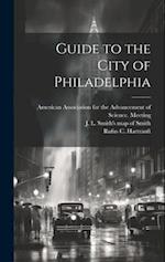 Guide to the City of Philadelphia 