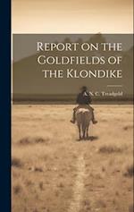 Report on the Goldfields of the Klondike 