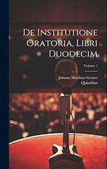 De institutione oratoria, libri duodecim; Volume 1