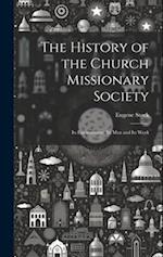 The History of the Church Missionary Society: Its Environment, Its men and Its Work 