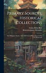 Primary Sources, Historical Collections: The Philippine Islands, 1493-1898 Vol. 9, With a Foreword by T. S. Wentworth 