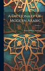 A Dictionary Of Modern Arabic; Volume 1 