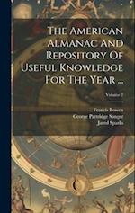 The American Almanac And Repository Of Useful Knowledge For The Year ...; Volume 7 
