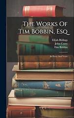 The Works Of Tim Bobbin, Esq: In Prose And Verse 
