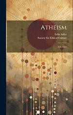 Atheism: A Lecture 