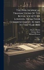 The Philosophical Transactions Of The Royal Society Of London, From Their Commencement, In 1665, To The Year 1800: 1672-1683 