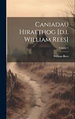 Caniadau Hiraethog [d.i. William Rees]; Volume 1 