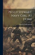 Peggy Stewart, Navy Girl, At Home 