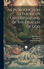 An Introduction To The Right Understanding Of The Oracles Of God 