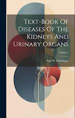 Text-book Of Diseases Of The Kidneys And Urinary Organs; Volume 1 