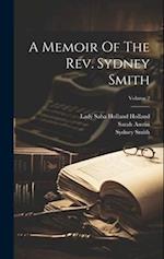 A Memoir Of The Rev. Sydney Smith; Volume 2 