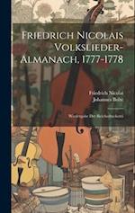 Friedrich Nicolais Volkslieder-almanach, 1777-1778: Wiedergabe Der Reichsdruckerei 
