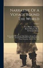 Narrative Of A Voyage Round The World: Performed In Her Majesty's Ship Sulphur, During The Years 1836-1942, Including Details Of The Naval Operations 