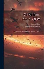 General Zoology: Or Systematic Natural History, Volume 5, Part 2 