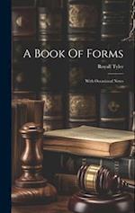 A Book Of Forms: With Occasional Notes 