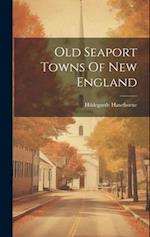 Old Seaport Towns Of New England 
