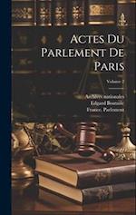 Actes Du Parlement De Paris; Volume 2