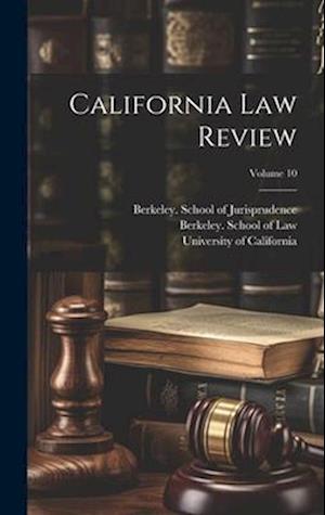 California Law Review; Volume 10