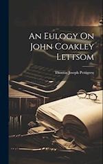 An Eulogy On John Coakley Lettsom 