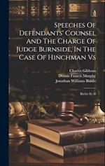 Speeches Of Defendants' Counsel And The Charge Of Judge Burnside, In The Case Of Hinchman Vs: Richie Et Al 
